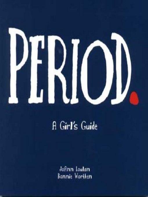 Title details for Period. by JoAnn Loulan - Available